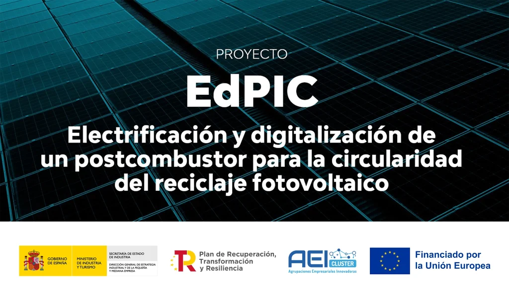 Proyecto EDPIC: postcombustor eléctrico para reciclaje de paneles fotovoltaicos.
